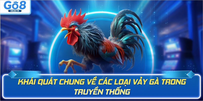 Khái quát chung về các loại vảy gà ngũ quỷ 