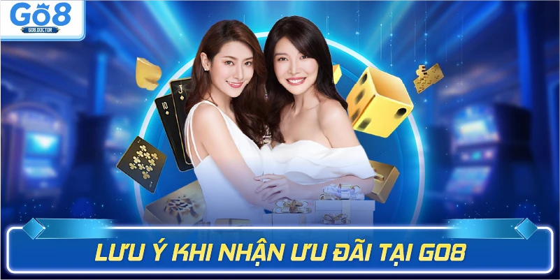 Lưu ý khi nhận ưu đãi tại GO8